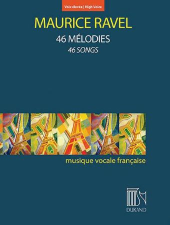 RAVEL:46 MELODIES/SONGS HIGH VOICE