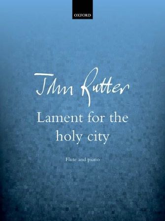 RUTTER:LAMENT FOR THE HOLY CITY FLUTE AND PIANO