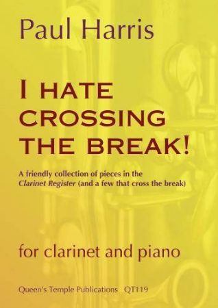 HARRIS:I HATE CROSSING THE BREAK! CLARINET AND PIANO