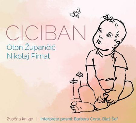 OTON ŽUPANČIČ/NIKOLAJ PIRNAT:CICIBAN (zvočna knjiga) Barbara Cerar in Blaž Šef