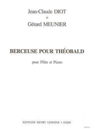 MEUNIER G./DIOT:BERCEUSE POUR THEOBALD FLUTE ET PIANO