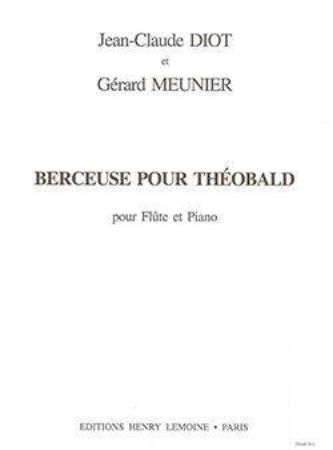 MEUNIER G./DIOT:BERCEUSE POUR THEOBALD FLUTE ET PIANO
