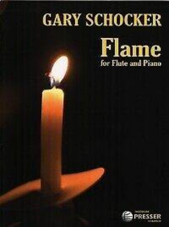 SCHOCKER:FLAME FOR FLUTE AND PIANO