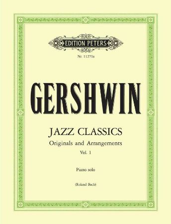 GERSHWIN:JAZZ CLASSICS ORIGINALS AND ARRANGEMENTS VOL.1 PIANO SOLO