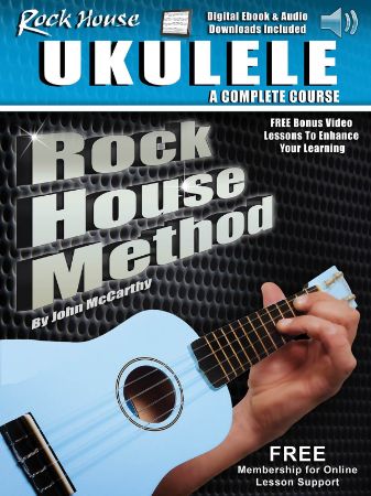 ROCK HOUSE UKULELE A COMPLETE COURSE +AUDIO ACCESS
