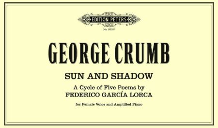 CRUMB:SUN AND SHADOW A CYCLE OF FIVE POEMS BY LORCA FEMALE VOICE AND PIANO