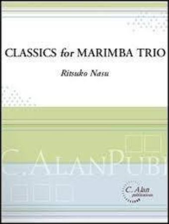 CLASSICS FOR MARIMBA TRIO ARR.RITSUKO NASU