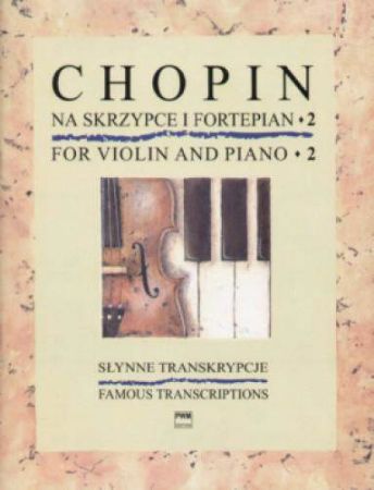 CHOPIN:FAMOUS TRANSCRIPTIONS VIOLINE  AND PIANO VOL.2