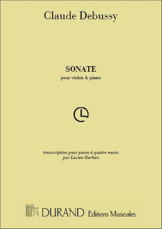 DEBUSSY C./GARBAN:SONATE POUR VIOLON&PIANO TRANSCRIPTION FOR 4 HANDS PIANO