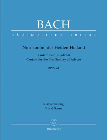 BACH J.S.:NUN KOMM,DER HEIDEN HEILAND  BWV 61 VOCAL SCORE