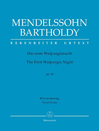 MENDELSSOHN:THE FIRST WALPUGIS NIGHT/DIE ERSTE WALPURGISNACHT OP.60 VOCAL SCORE
