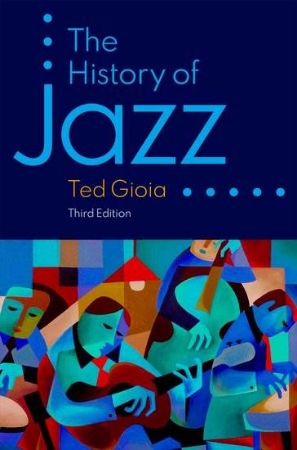 GIOIA:THE HISTORY OF JAZZ THIRD EDITION