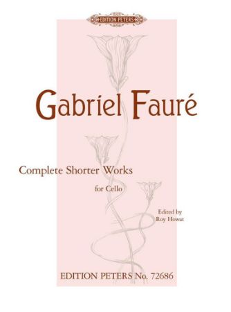 FAURE:COMPLETE SHORTER WORKS FOR CELLO 