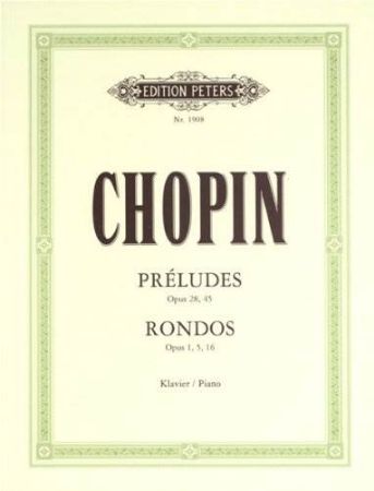 CHOPIN 24 PRELUDES OP.28 & 45/RONDOS OP.1,5 &16 FOR PIANO