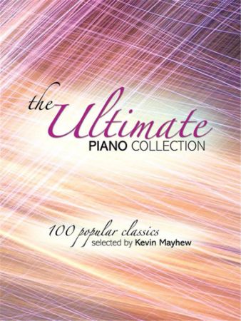 THE ULTIMATE PIANO COLLECTION 100 POPULAR CLASSICS