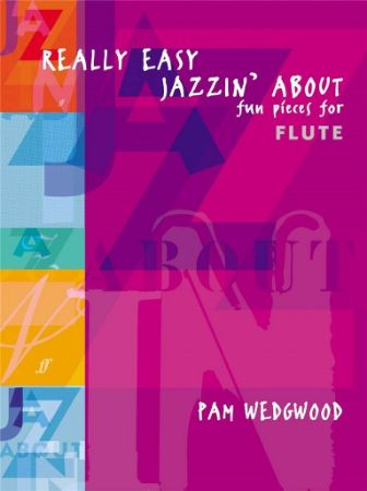 WEDGWOOD:REALLY EASY JAZZIN' ABOUT FUN PIECES FOR FLUTE