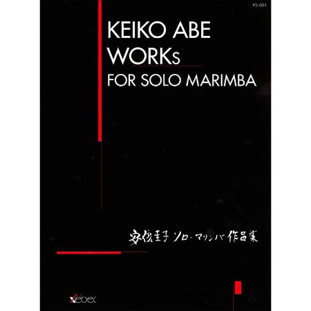 KEIKO ABE:WORKS FOR SOLO MARIMBA