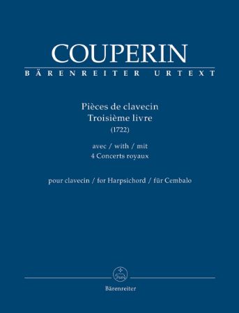 COUPERIN:PIECES DE CLAVECIN TROISIEME LIVRE/ 4 CONCERTOS ROYAUH FOR HARPSICHORD