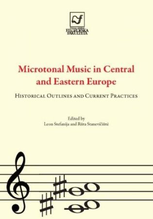 STEFANIJA/STANEVIČIUTE:MICROTONAL MUSIC IN CENTRAL AND EASTERN EUROPE