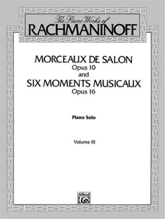 RACHMANINOFF:MORCEAUX DE SALON OP.10 AND SIX MOMENTS MUSICAUX OP.16