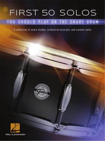 FIRST 50 SOLOS YOU SHOULD PLAY ON THE SNARE DRUM