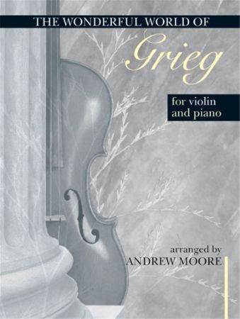 GRIEG THE WONDERFUL WORLD OF VIOLINE AND PIANO