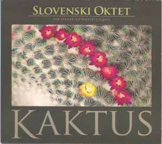 SLOVENSKI OKTET:KAKTUS