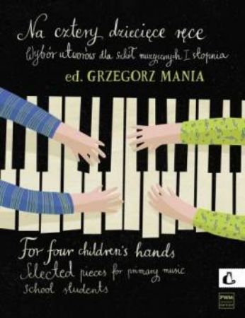 FOR FOUR CHILDREN'S HANDS SELECTED PIECES FOR PRIMARY MUSIC 4 HANDS + CD