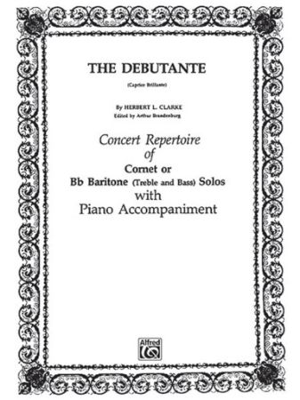 CLARKE:THE DEBUTANTE (CAPRICE BRILLANTE) FOR CORNET OR Bb BARITONE WITH PIANO
