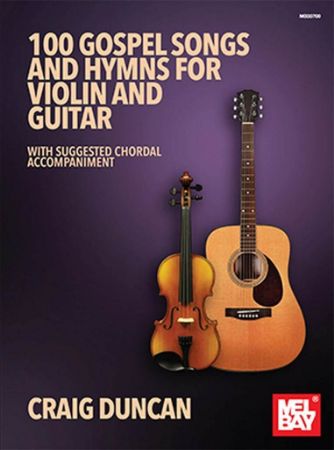DUNCAN:100 GOSPEL SONGS AND HYMNS FOR VIOLIN AND GUITAR