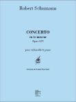 SCHUMANN:CONCERTO EN LA MINEUR (A-MOLL) OP.129 POUR VIOLONCELLE & PIANO