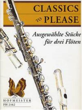CLASSICS TO PLEASE SELECTED PIECES FOR THREE FLUTES