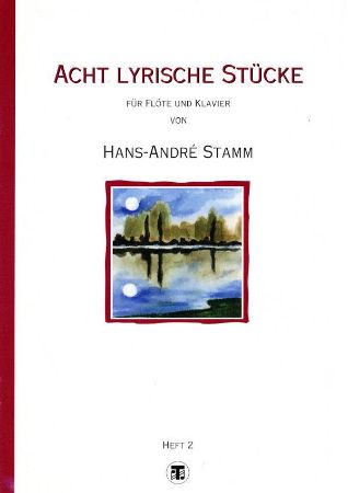 STAMM:ACHT LYRISCHE STUCKE FUR FLOTE UND KLAVIER HEFT 2