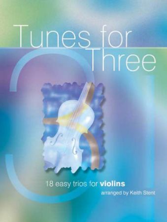 TUNES FOR THREE 18 EASY TRIOS FOR 3 VIOLINS