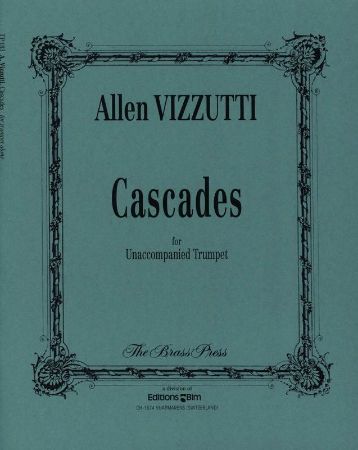 VIZZUTTI:CASCADES FOR UNACCOMPANIED TRUMPET