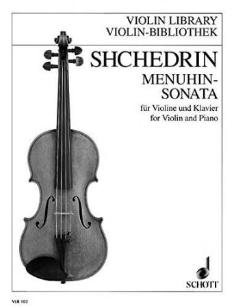 SHCHEDRIN:MENUHIN-SONATA FOR VIOLIN AND PIANO