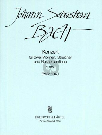 BACH J.S.:VIOLINKONZERT D-MOLL BWV 1043 ZWEI VIOLINEN,STREICHER UND BASSO CON.