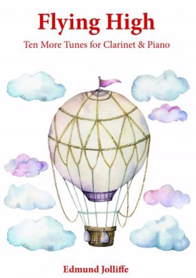 JOLLIFFE:FLYING HIGH TEN MORE TUNES FOR CLARINET & PIANO
