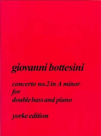 BOTTESINI:CONCERTO NO.2 IN A MINOR FOR DOUBLE BASS AND PIANO