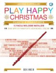 CAPPELLARI:PLAY HAPPY CHRISTMAS FLAUTO E PIANOFORTE +AUDIO ACCESS