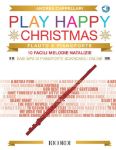 CAPPELLARI:PLAY HAPPY CHRISTMAS FLAUTO E PIANOFORTE +AUDIO ACCESS