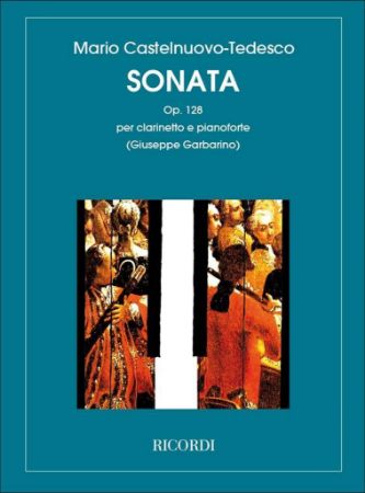 CASTELNUOVO-TEDESCO:SONATA OP.128 CLARINET AND PIANO