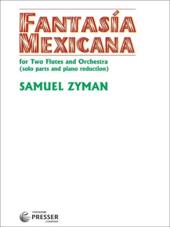 ZYMAN:FANTASIA MEXICANA FOR TWO FLUTES (SOLO PART AND PIANO)