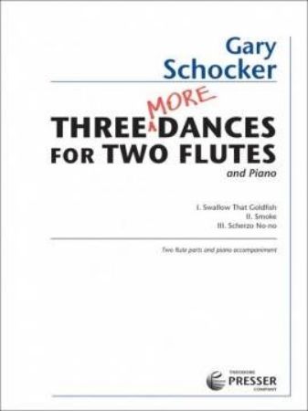 SCHOCKER:MORE THREE DANCES FOR TWO FLUTES AND PIANO