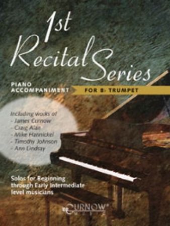 CURNOW:1ST RECITAL SERIES FOR TRUMPET  PIANO ACCOMPANIMENT