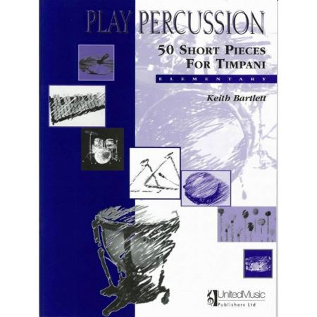 BARTLETT:PLAY PERCUSSION 50 SHORT PIECES FOR TIMPANI