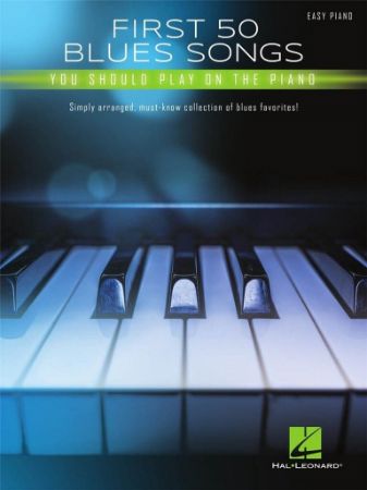 FIRST 50 BLUES SONGS YOU SHOULD PLAY ON THE PIANO EASY PIANO