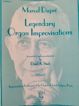 DUPRE/STECH:LEGENDARY ORGAN IMPROVISATIONS VOL.7