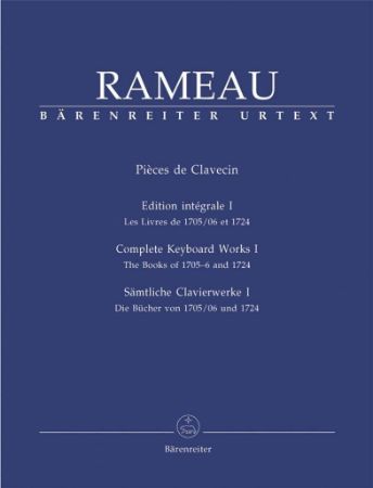 RAMEAU:PIECESE DE CLAVECIN COMPLETE KEYBOARD WORKS I THE BOOKS OF 1706-6&1724