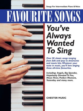 FAVOURITE SONGS,YOU'VE ALWAYS WANTED TO SING